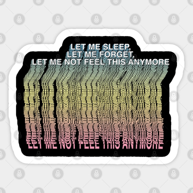 - Let Me Sleep ∆∆ Typographic Apparel Sticker by DankFutura